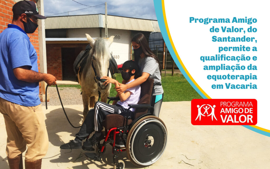 Programa Amigo de Valor, do Santander, permite a qualificação e a ampliação da Equoterapia em Vacaria